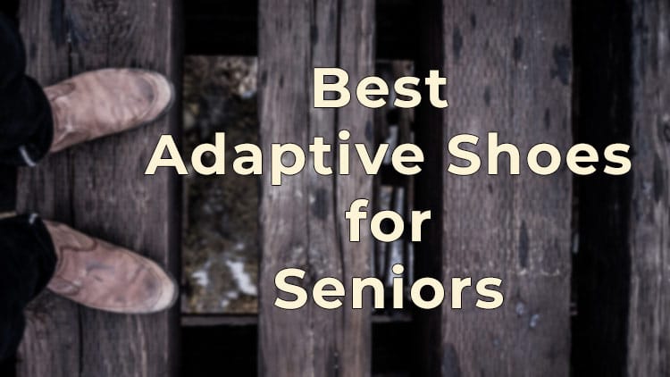 Best adaptive shoes for seniors