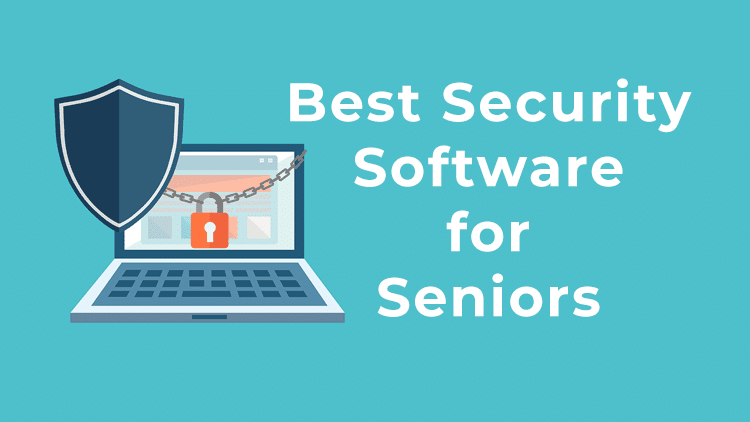 Best Security Software for Seniors