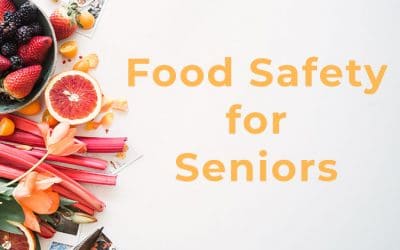 12 Simple Food Safety Tips for Seniors to Avoid Foodborne Illnesses