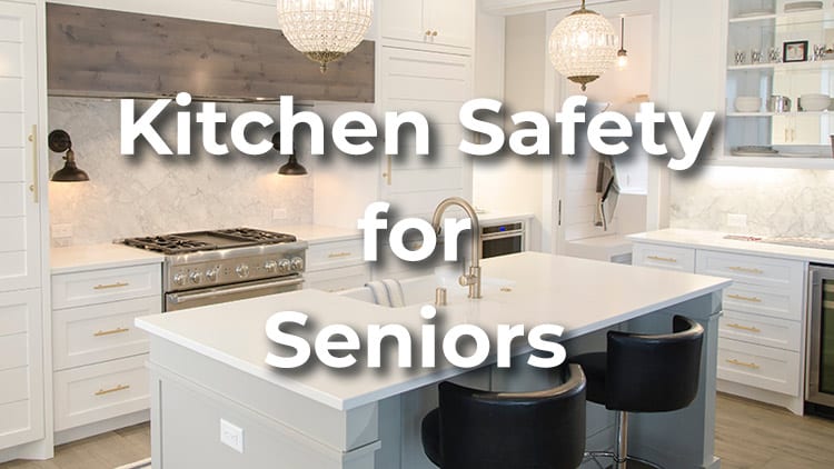 Kitchen safety for seniors