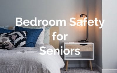 How to Make Bedroom Safe for Seniors – All You Need to Know