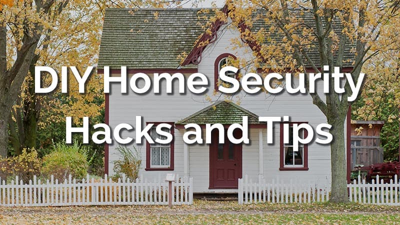 DIY home security hacks and tips