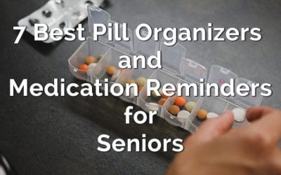 7 Best Pill Organizers and Medication Reminders for Seniors