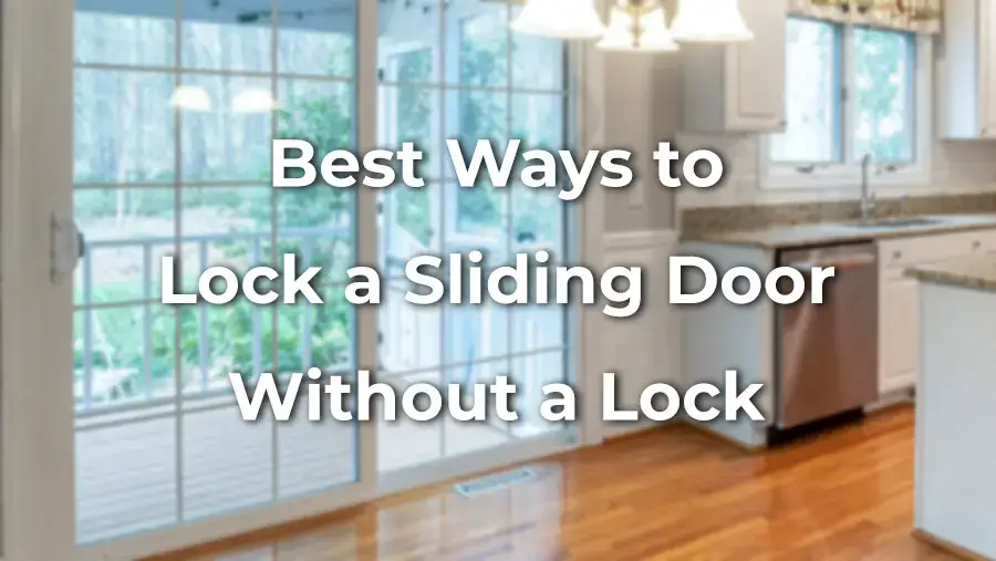Sliding Door Without A Lock, Best Sliding Door Security Locks