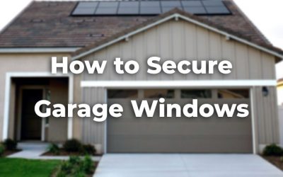 5 Simple Ways to Secure Your Garage Windows