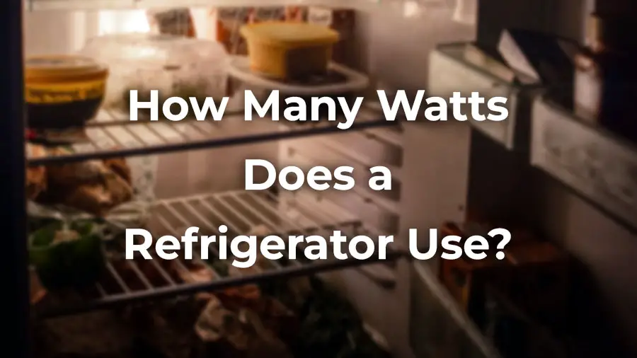 How Many Watts Does a Refrigerator Use? 2967 Models Compared
