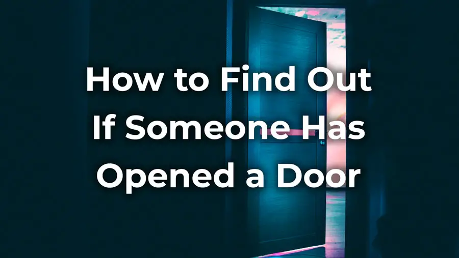 6 Clever Ways to Find Out If Someone Has Opened Your Door (With Illustration)