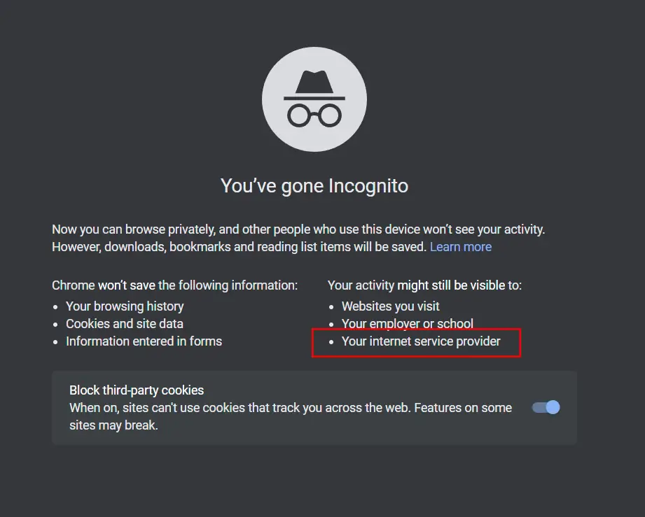 Incognito window call your attention that your ISP can see your browsing history